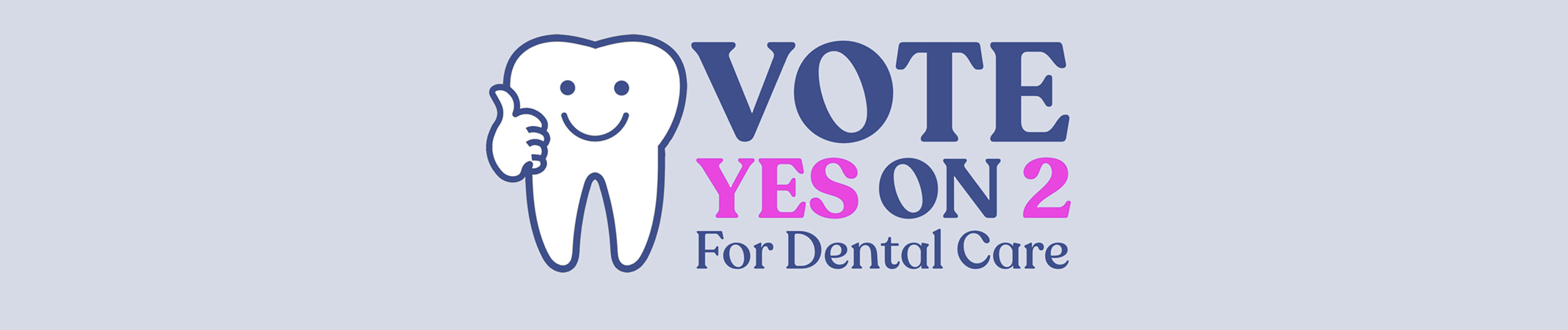 Vote Yes on 2 For Dental Care